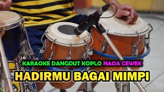 Hadirmu Bagai Mimpi Karaoke Nada Cewek Dangdut Koplo // Lirik Berjalan