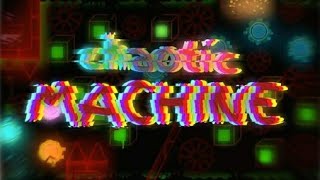 [60hz/120fps] Chaotic Machine 100% (Insane Demon)