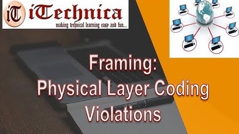 4. Framing: Physial Layer Coding Violations