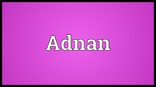 Adnan Meaning