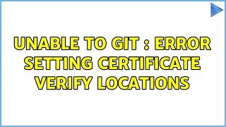 Unable to GIT : Error setting certificate verify locations Net Worth