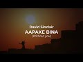 David Sinclair - Aakape Bina (Official Lyrics Video)