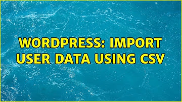 Wordpress: Import user data using CSV