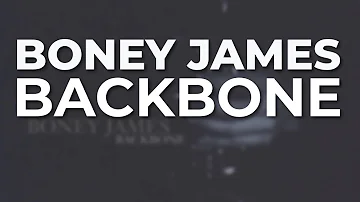 Boney James - Backbone (Official Audio)