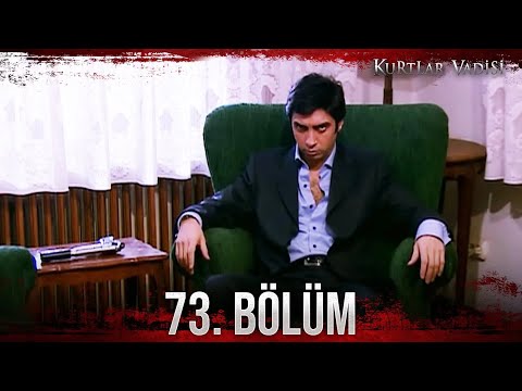 Kurtlar Vadisi - 73. Bölüm FULL HD