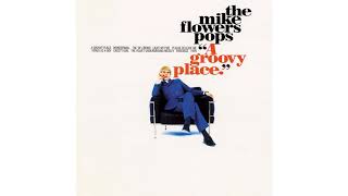 Video thumbnail of "The Mike Flowers Pops - Crusty Girl"