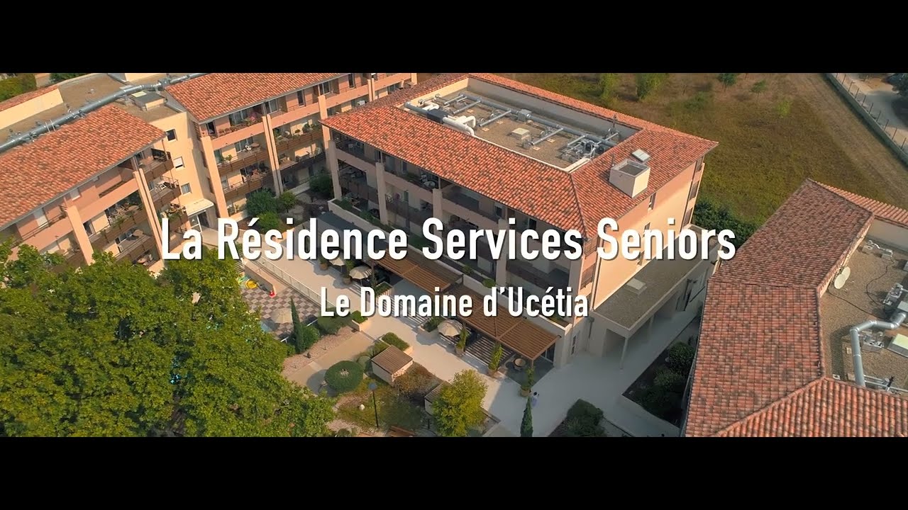 Présentation de la Résidence Services Seniors Le Domaine d'Ucétia