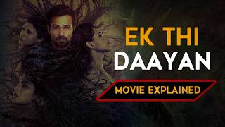 A Story That Gets DARKER Every Minute… | Ek Thi Daayan Explained