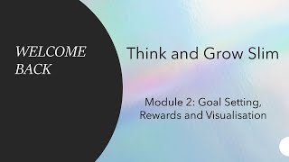 Think & Grow Slim Module 2 Goal Setting
