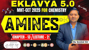 13. AMINES | Lecture 2 | Eklavya 5.0 Batch | Class 12 Chemistry |  Sovind Sir | MHT-CET 2025 #mhtcet