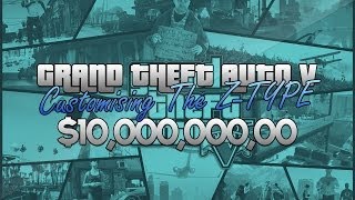 Gta 5 Story - Fully Customizing The Z-Type 10,000,000,00
