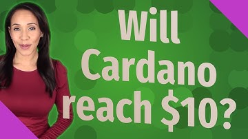 Will Cardano reach $10?