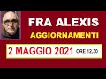 Fra Alexis aggiornamenti (2 maggio ore 12,30)