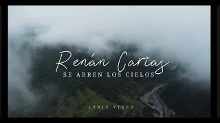 Video thumbnail of "Se Abren Los Cielos (Video Lyric) - Renán Carias #NuevaCancion #MusicaCristiana #RenanCarias"