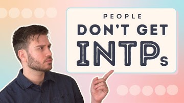People Don’t Get INTPs