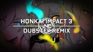 Honkai Impact 3 Dubstep Remix