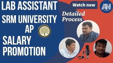 Selection process for lab assistant in SRM University AP| Salary and promotion| Eligibility| Praveen