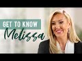 Get to know melissa