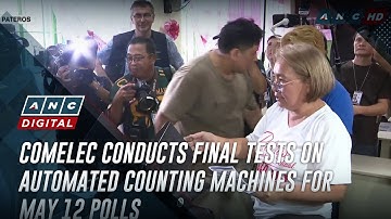 Comelec conducts final tests on automated counting machines for May 12 polls | ANC