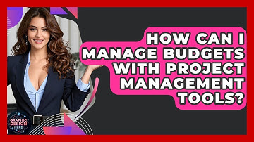 How Can I Manage Budgets With Project Management Tools? - Graphic Design Nerd