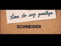 Goodbye Schneider
