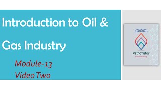 Module#13 Video Two: Crude Oil gathering systems (Oil processing Facilities)