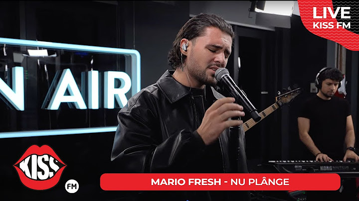 MARIO FRESH - Nu plânge (LIVE @ KISS FM)