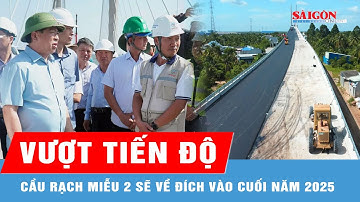 Cầu Rạch Miễu 2 vượt tiến độ gần 6 tháng, về đích vào cuối năm 2025