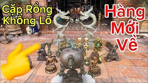 Cặp rồng bằng đồng to khủng _ Đỉnh thất lân vờn cầu _ Bình đồng xưa. Tối 24/7 #đồcổcầnthơ #đồcổ 