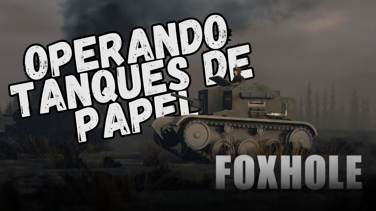 ESSE TANQUE É HORRÍVEL - FOXHOLE BRASIL