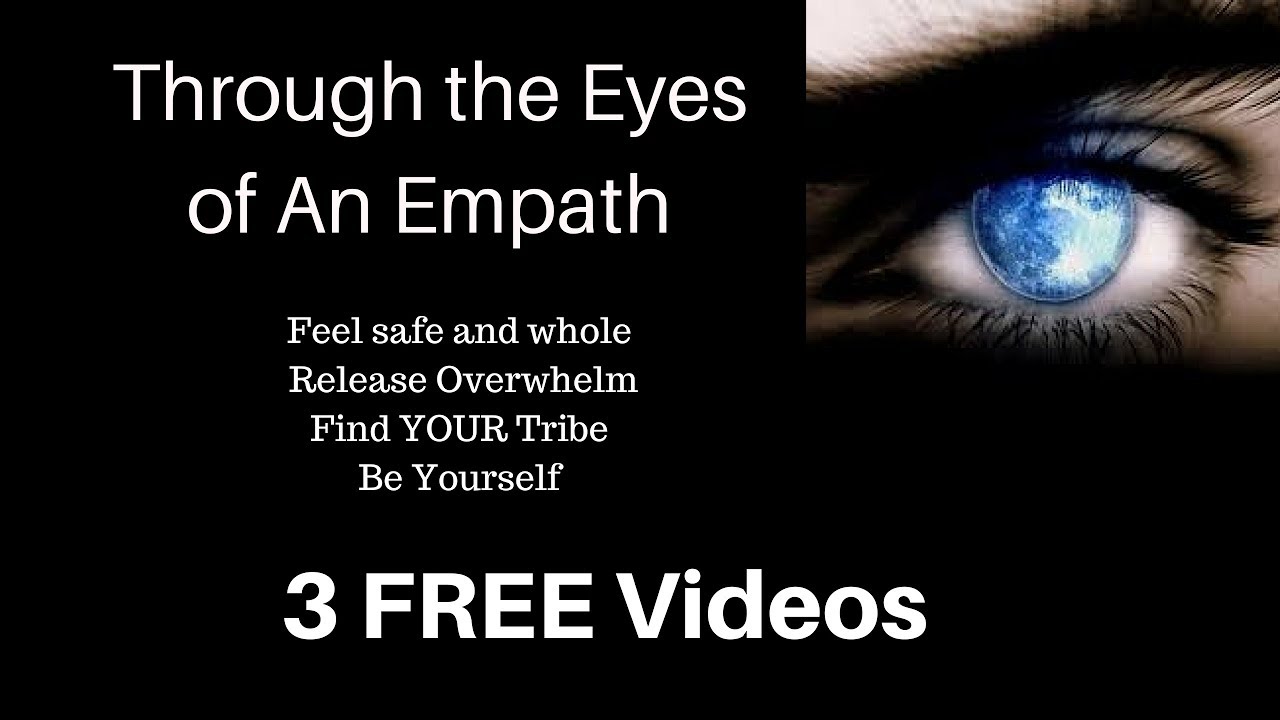 Through The Eyes of An Empath Intro to 3 FREE Videos - YouTube