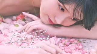 Best Friend ― Kana Nishino | Cover by SHIMMY