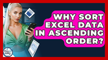 Why Sort Excel Data In Ascending Order? - Docs and Sheets Pro