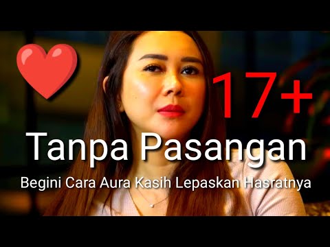 Begini Cara Aura Kasih Lepaskan Hasratnya saat Tanpa Pasangan