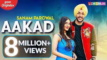 AAKAD : Sanam Parowal Ft. Nikki Kaur | Latest Punjabi Songs 2019