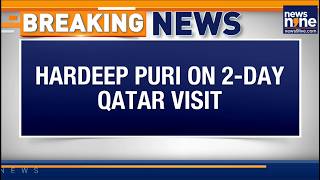 Hardeep Singh Puri Holds Key Energy Talks with Qatar’s Saad Al-Kaabi in Doha | News9