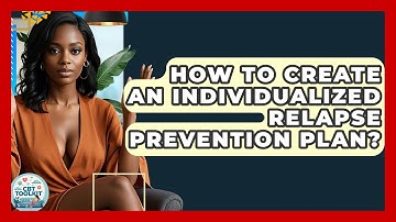 How To Create An Individualized Relapse Prevention Plan? - CBT Toolkit