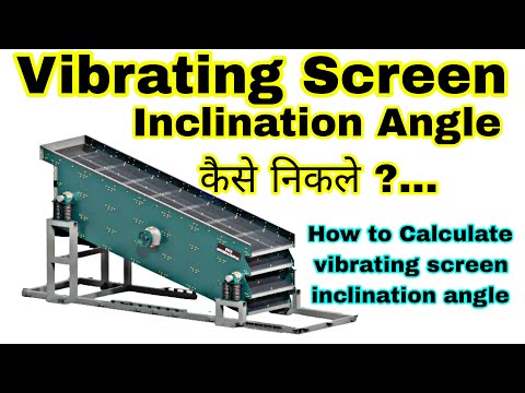 Vibrating Screen Inclination Angle | How to Measure Screen Angle of