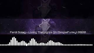 Download Lagu Ferdy Solag - Living The Lights On { Simple Fvnky } 2020 MP3