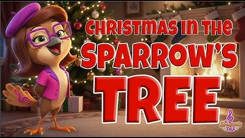 A Sparrow’s Tree (Official Music Video) | New Christmas Song & Animation
