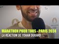 Marathon de paris 2024  la raction de yohan durand