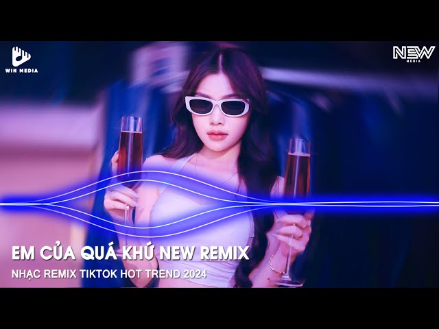 EM CỦA QUÁ KHỨ REMIX (NEW MEDIA REMIX) - EM SẼ KHÔNG Ở NƠI NÀY ANH BIẾT PHẢI ĐÀN CHO AI ĐÂY REMIX class=