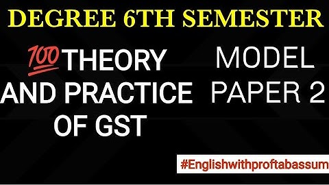 ✅THEORY AND PRACTICE OF GST💯 QUESTION PAPER 2025 / MODEL PAPER 2 /SAMPLE PAPER