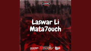 Laswar Li Mata7ouch