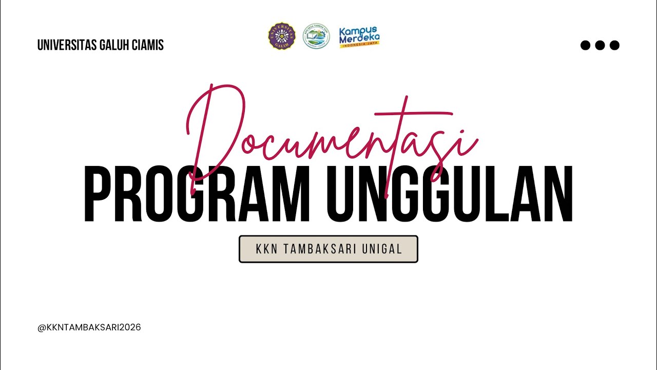 DOKUMENTASI AKHIR PROKER UNGGULAN ( KKN TAMBAKSARI )