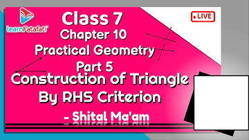 Class 7 Maths Ch 10 Practical Geometry - 5 Construction of Triangle By RHS Criterion - Shital Ma