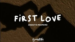 Video thumbnail of "Ardhito Pramono - First Love (Lyrics)"