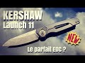 Kershaw Launch 11 ... peut être mon meilleur EDC !