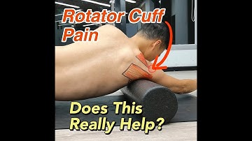 Rotator Cuff Pain: Does Foam Roller Really Help?