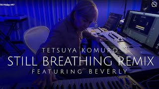 Tetsuya Komuro - Still Breathing Remix (feat. Beverly) | Tetsuya Komuro Studio